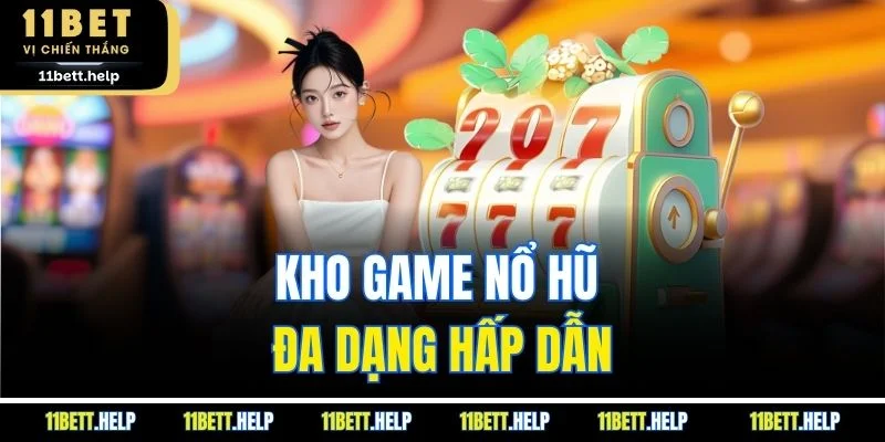Kho game nổ hũ đa dạng hấp dẫn