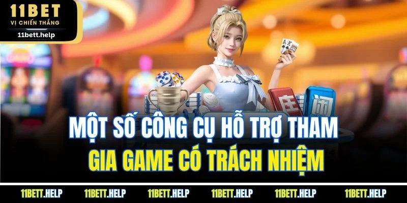 Một số công cụ hỗ trợ tham gia game có trách nhiệm
