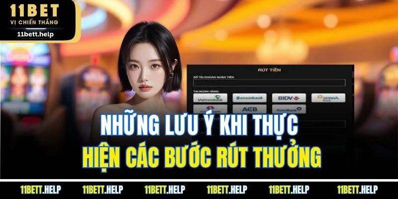 Những lưu ý khi thực hiện các bước rút thưởng