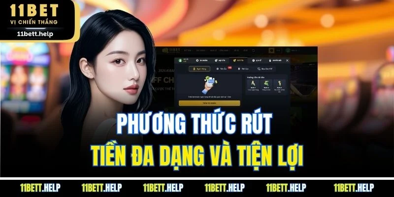 Phương thức rút tiền đa dạng và tiện lợi