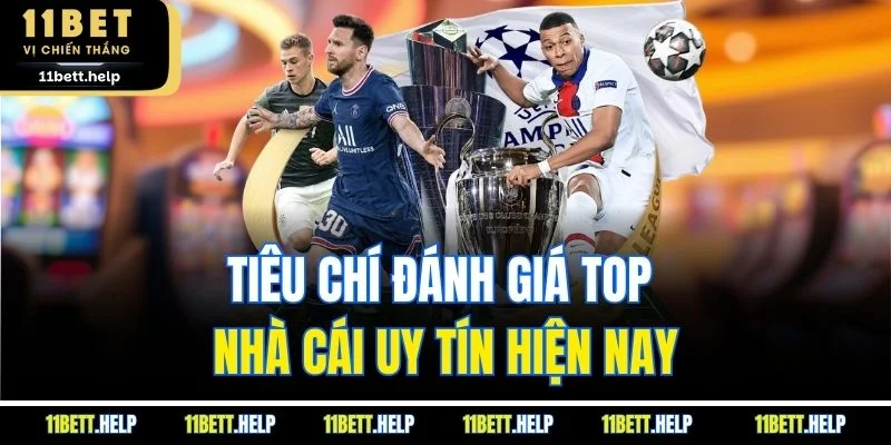 Tiêu chí đánh giá top nhà cái uy tín hiện nay