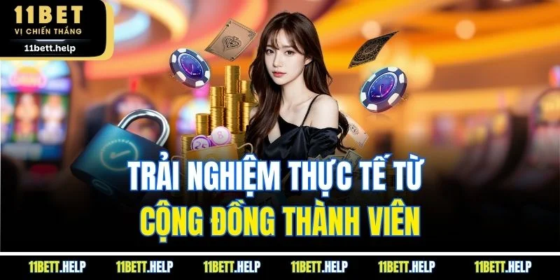 Trải nghiệm thực tế từ cộng đồng thành viên